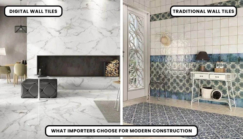 Digital Wall Tiles vs Traditional Wall Tiles: What Importers Choose for Modern Construction