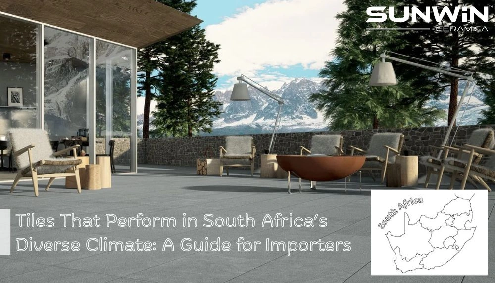 Tiles That Perform in South Africa’s Diverse Climate: A Guide for Importers